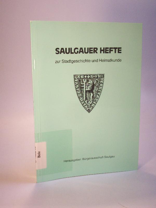 Die Saulgauer Erdkruste. Saulgauer Hefte zur Stadtgeschichte und Heimatkunde. Band 10 1989 Saulgau