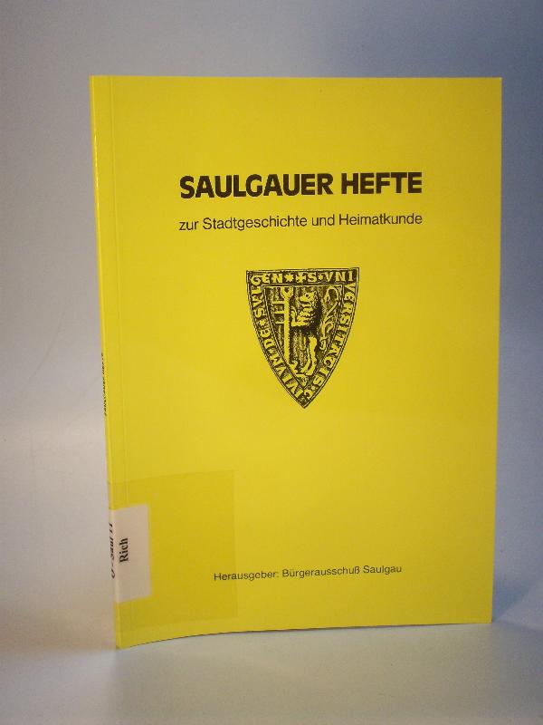 Ortsgeschichte. Saulgauer Hefte zur Stadtgeschichte und Heimatkunde. Band 11. 1993 Saulgau