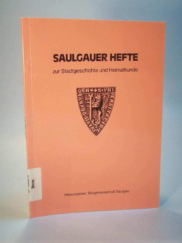 Saulgauer Hefte zur Stadtgeschichte und Heimatkunde. Band 6. 1986 Saulgau