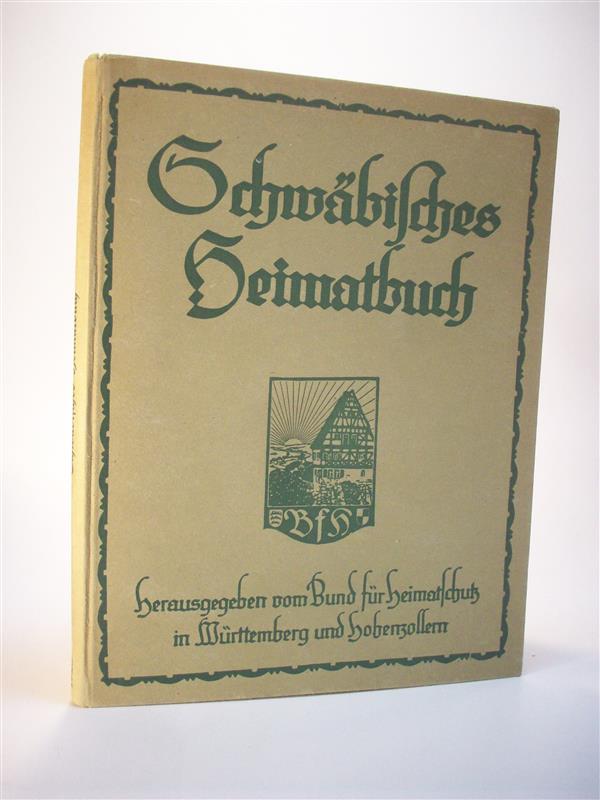 Schwäbisches Heimatbuch 1926. Mitgliedsgabe für das Jahr 1926. Zwölfter Band der Bücherei des Bundes (für Heimatschutz in Württemberg und Hohenzollern Band XII.)