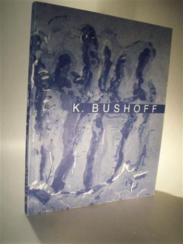 Klaus Bushoff. Arbeiten 1962 - 1996.