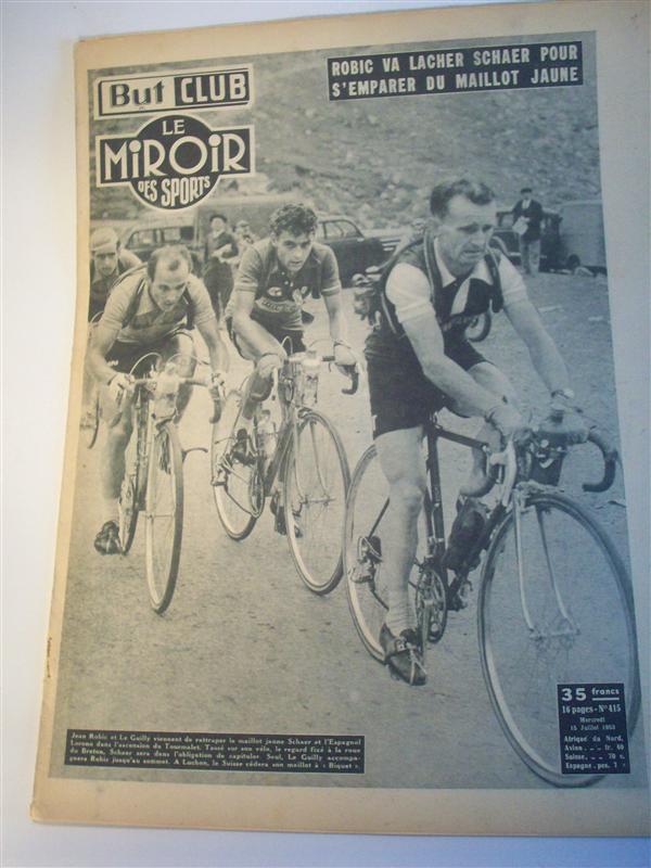 But et Club / Le Miroir des Sports. Nr. 415.  15. Juillet 1953. -Robic va Lacher Schaer pour s emparer du Maillot Jaune. - (Tour de France 1953). 10. Etappe: Pau - Cauterets. 11. Etappe: Cauterets - Luchon. 