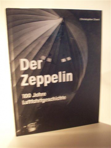 Der Zeppelin. 100 Jahre Luftfahrtgeschichte.