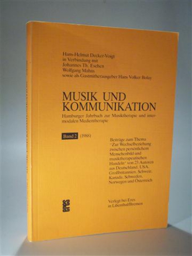 Musik und Kommunikation. Hamburger Jahrbuch zur Musiktherapie und intermodalen Medientherapie. Band 2 (1988).