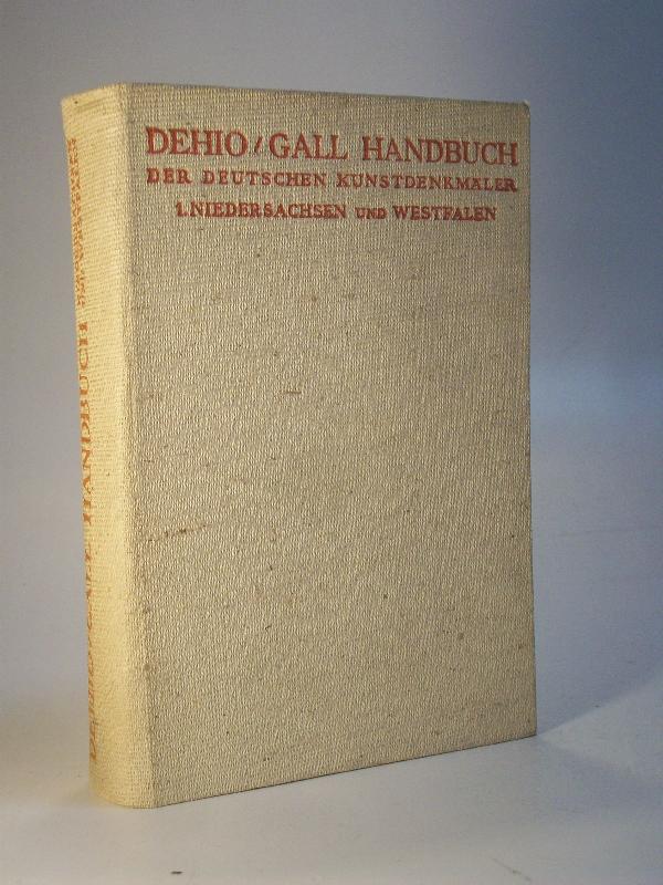 Dehio / Gall Handbuch der Deutschen Kunstdenkmäler. Erster Band. Niedersachsen Westfalen