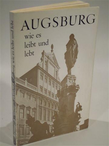 Augsburg - wie es leibt und lebt.