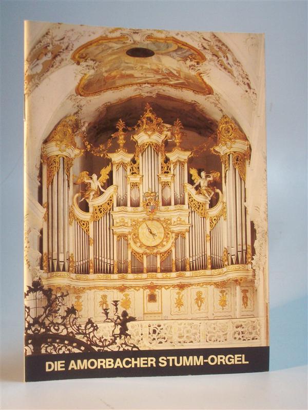 Die Amorbacher Stumm-Orgel. Klosterkirche Amorbach.