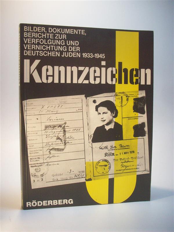 Kennzeichen J. Bilder, Dokumente, Berichte zur Geschichte der Verbrechen des Hitlerfaschismus an den deutschen Juden 1933 - 1945. 