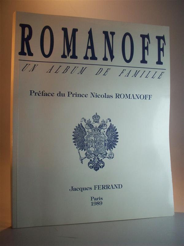 Romanoff. Un album de famille. Preface du Prince Nicolas Romanoff.