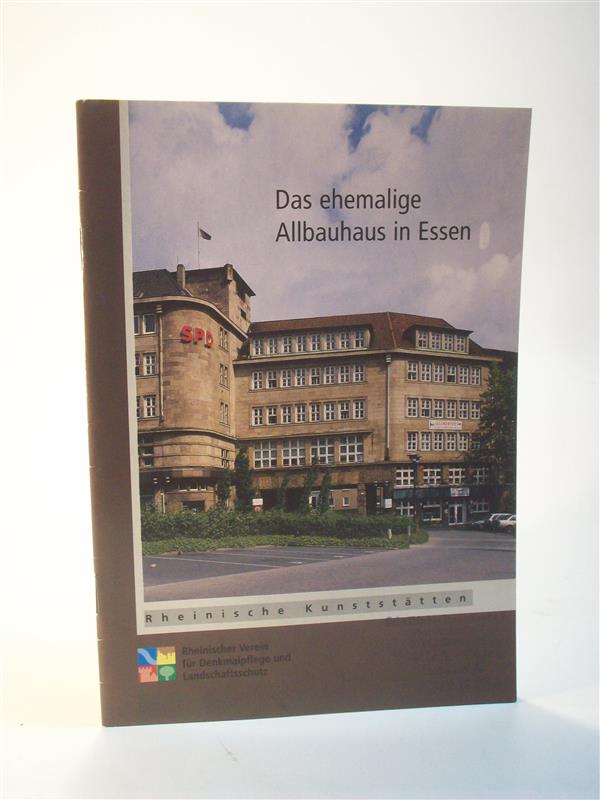 Das ehemalige Allbauhaus in Essen. Rheinische Kunststätten  Heft 433