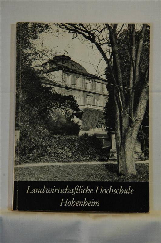 Landwirtschaftliche Hochschule Hohenheim. Aus ihrem Wirken und Werden. Neue Ausgabe.