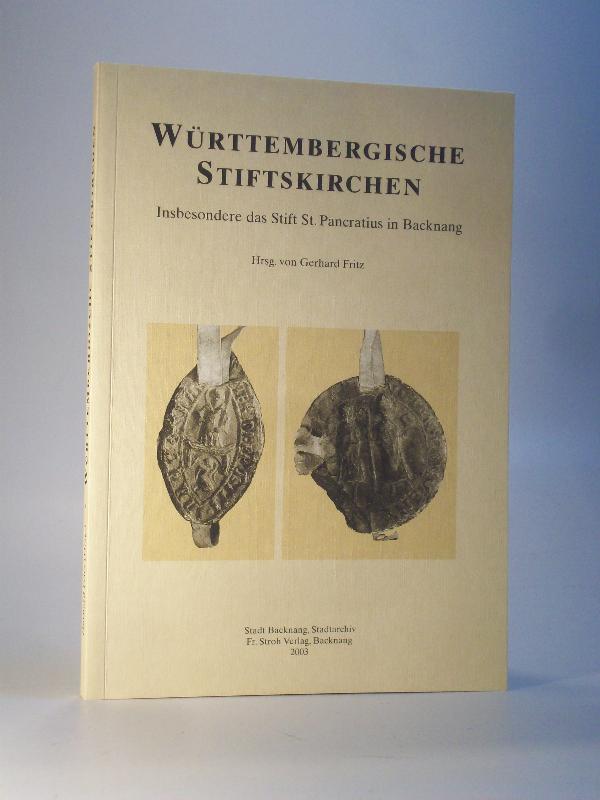Württembergische Stiftskirchen. Insbesondere das Stift St. Pancratius in Backnang. Backnanger Forschungen Band 5. 