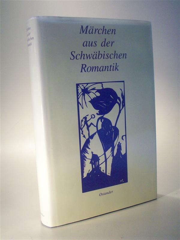 Märchen aus der Schwäbischen Romantik. signiert