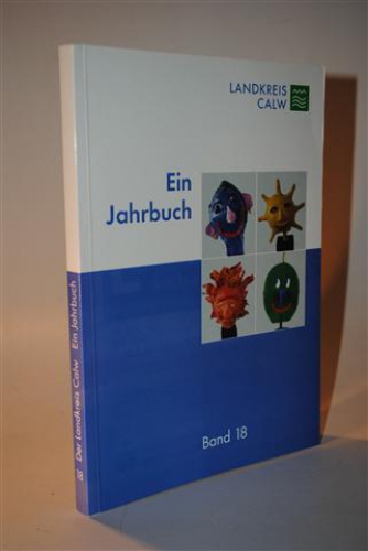 Der Landkreis Calw. Ein Jahrbuch. Band 18. 2000