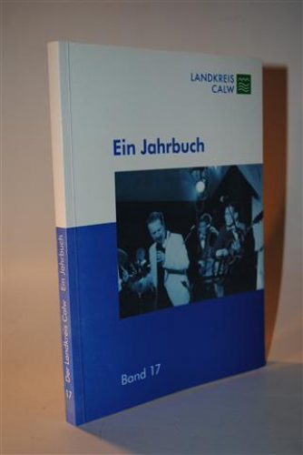 Der Landkreis Calw. Ein Jahrbuch. Band 17. 1999