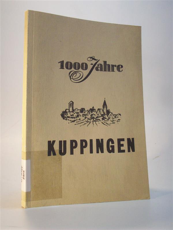 1000 Jahre Kuppingen. Festschrift zur Tausendjahrfeier vom 14. bis 23. Juli 1961. Herausgegeben von der Gemeinde Kuppingen mit dem Heimatgeschichtsverein für Schönbuch und Gäu. Band 7