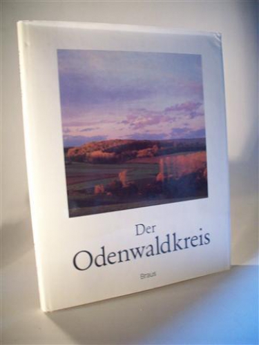 Der Odenwaldkreis. Text und Bildband