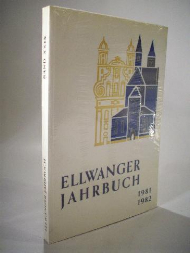 Ellwanger Jahrbuch 29. Jahrgang 1981 - 1982. Band XXIX.
