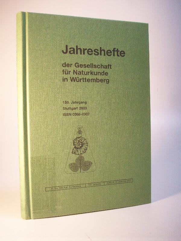 Jahreshefte der Gesellschaft für Naturkunde in Württemberg.  159. Jahrgang 2003