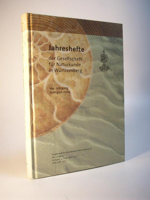 Jahreshefte der Gesellschaft für Naturkunde in Württemberg.  160. Jahrgang 2004