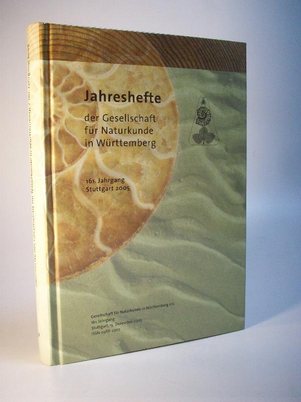 Jahreshefte der Gesellschaft für Naturkunde in Württemberg.  161. Jahrgang 2005