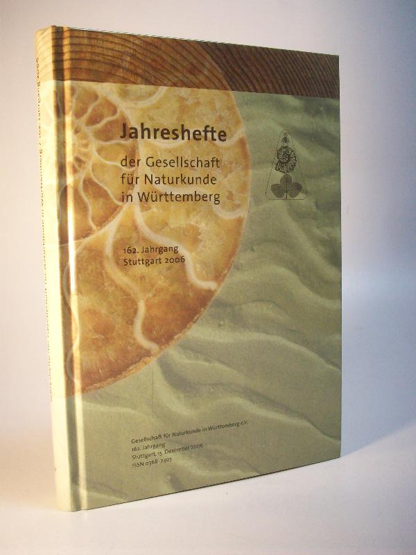 Jahreshefte der Gesellschaft für Naturkunde in Württemberg.  162. Jahrgang 2006
