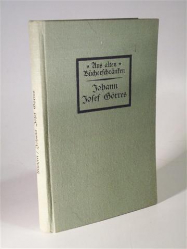 Eine Auswahl aus seinen nationalen Schriften. Görres, Johann Josef