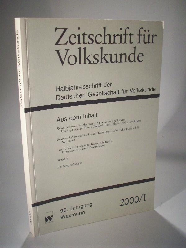 Zeitschrift für Volkskunde. Halbjahresschrift der Deutschen Gesellschaft für Volkskunde. 96. Jg. 2000/ I.Halbjahresband