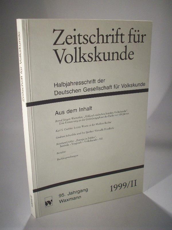 Zeitschrift für Volkskunde. Halbjahresschrift der Deutschen Gesellschaft für Volkskunde. 95. Jg. 1999 / II.Halbjahresband