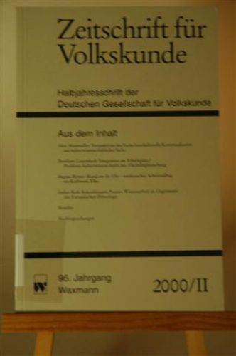 Zeitschrift für Volkskunde. Halbjahresschrift der Deutschen Gesellschaft für Volkskunde. 96. Jg. 2000/ II.Halbjahresband