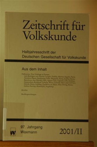 Zeitschrift für Volkskunde. Halbjahresschrift der Deutschen Gesellschaft für Volkskunde. 97. Jg. 2001/ II.Halbjahresband