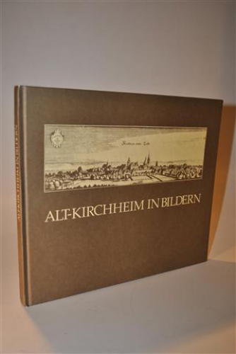 Alt-Kirchheim in Bildern