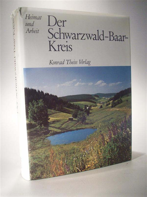 Der Schwarzwald-Baar-Kreis. (Heimat und Arbeit)