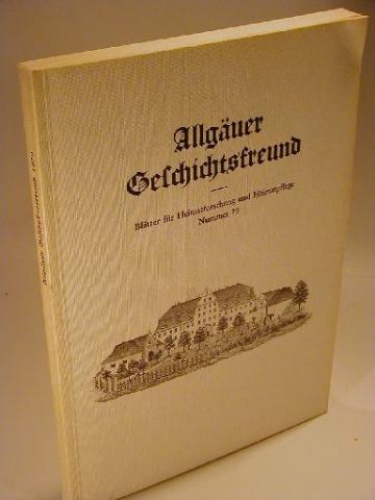 Allgäuer Geschichtsfreund. Blätter für Heimatforschung und Heimatpflege. Nummer 79.