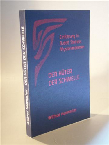 Einführung in Rudolf Steiners Mysteriendramen: Der Hüter der Schwelle