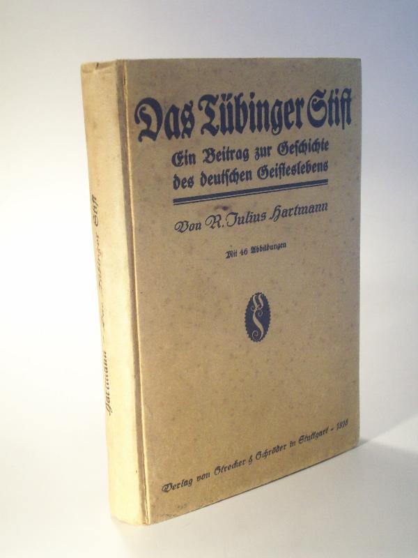 Das Tübinger Stift. Ein Beitrag zur Geschichte des deutschen Geisteslebens.