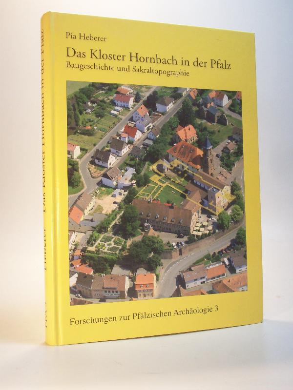 Das Kloster Hornbach in der Pfalz Baugeschichte und Sakraltopographie. Forschungen zur pfälzischen Archäologie. Band 3.