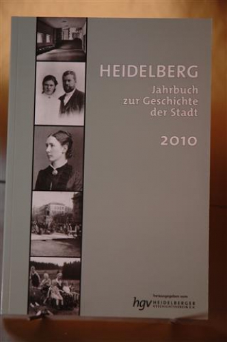 Heidelberg. Jahrbuch zur Geschichte. Jahrgang 14 (2010). Redaktion: Jochen Goetze, Ingrid Moraw, Petra Nellen, Reinhard Riese, Julia Scialpi