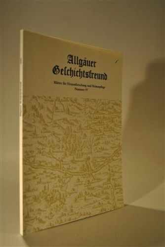 Allgäuer Geschichtsfreund. Blätter für Heimatforschung und Heimatpflege. Nummer 97.