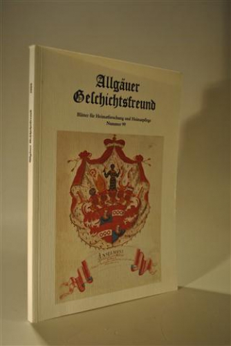 Allgäuer Geschichtsfreund. Blätter für Heimatforschung und Heimatpflege. Nummer 99.