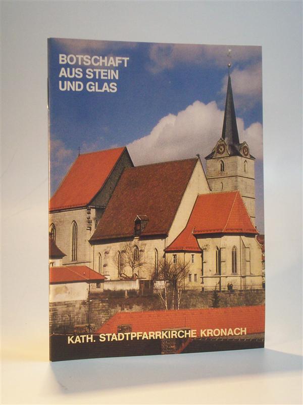 Kronach, Kath. Stadtpfarrkirche St. Johannes Baptista. Botschaft aus Stein und Glas.