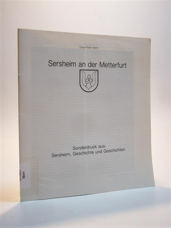 Sersheim an der Metterfurt. Sonderdruck aus: Sersheim, Geschichte und Geschichten.