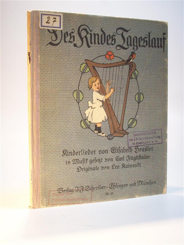 Des Kindes Tageslauf. Kinderlieder von Elisabeth Heusler in Musik gesetzt von Carl Füglestaller, Originale von Leo Kainradt. Schreiber Verlag Nr. 27.