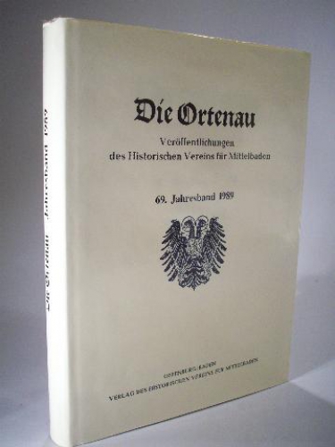 Die Ortenau. Veröffentlichungen des historischen Vereins für Mittelbaden. 69. Jahresband 1989