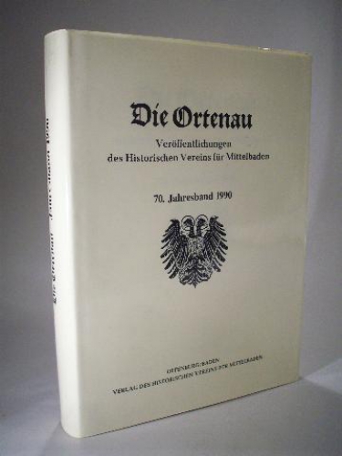 Die Ortenau. Veröffentlichungen des historischen Vereins für Mittelbaden. 70. Jahresband 1990