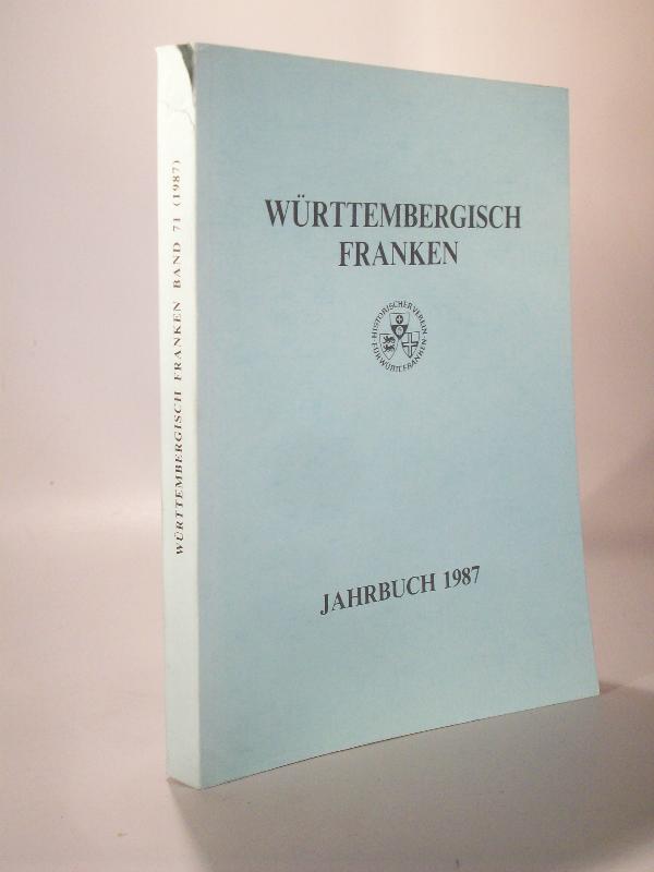 Jahrbuch des Historischen Vereins für Württembergisch Franken.  Jahrbuch Band 71.  1987