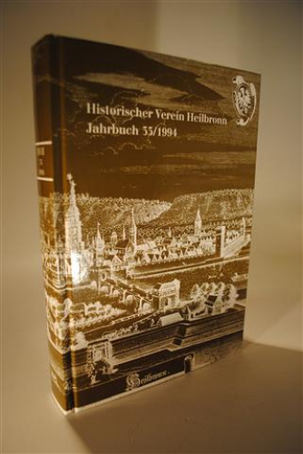 Jahrbuch für schwäbisch-fränkische Geschichte. Historischer Verein Heilbronn. Band 33 / 1994. 