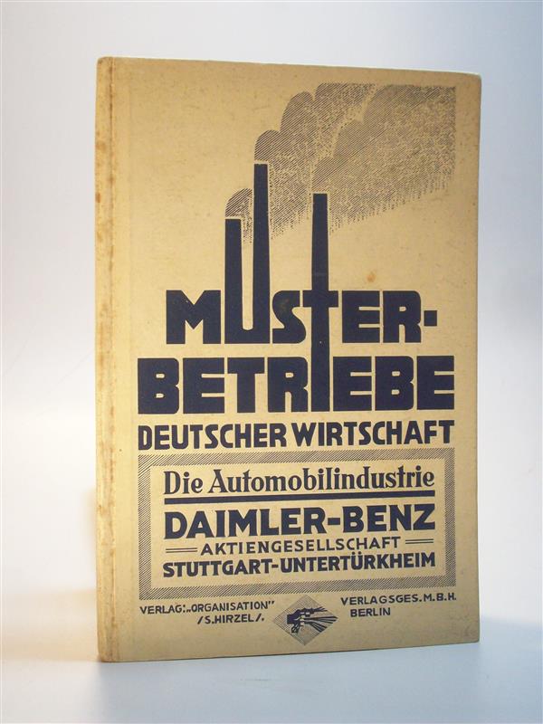 Daimler-Benz Aktiengesellschaft Stuttgart-Untertürkheim. Musterbetriebe Deutscher Wirtschaft Band 12 Die Automobilindustrie