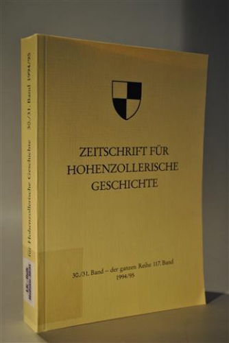Zeitschrift für Hohenzollerische Geschichte. 30./31.. Band -  der ganzen Reihe 117. Band. 1994 / 1995.