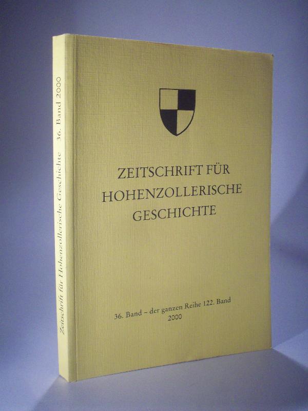 Zeitschrift für Hohenzollerische Geschichte. 36. Band -  der ganzen Reihe 122. Band. 2000.